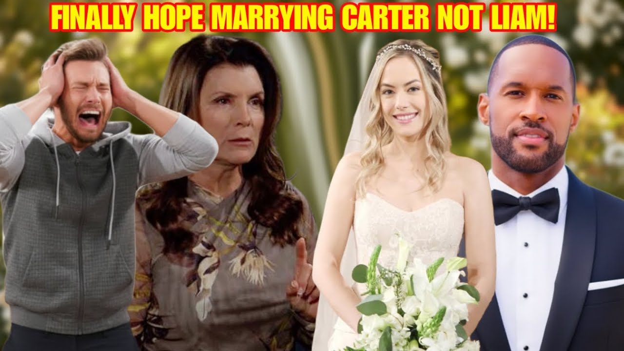 SHEILA SAYS 7 SHOCKING WORDS TO HOPE — AND HOPE DUMPS LIAM, DECIDES TO MARRY CARTER INSTANTLY!