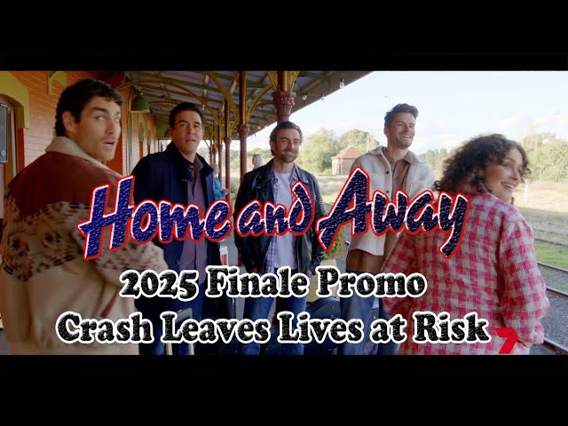 📺Home and Away 2025 Season Finale — First Promo! Crash, Chaos & Lives on the Line